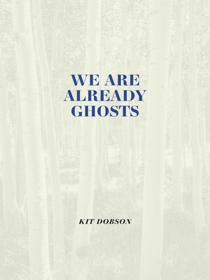 cover image of We are Already Ghosts